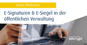 Gratis-Webinare: E-Signaturen & E-Siegel in der öffentlichen Verwaltung