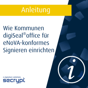 Anleitung für eNoVA-konformes Signieren mit digiSeal<sup>®</sup>office